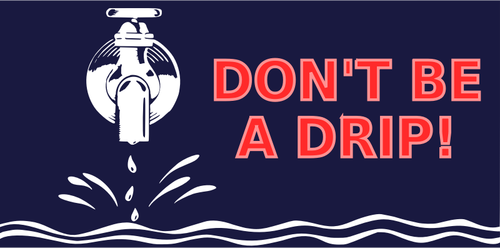 ''Don'T Be A Drip'' Poster Clipart